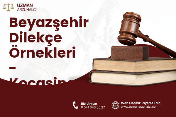Beyazşehir Dilekçe Örnekleri - Kocasinan