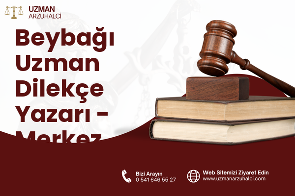 Beybağı Uzman Dilekçe Yazarı - Merkez