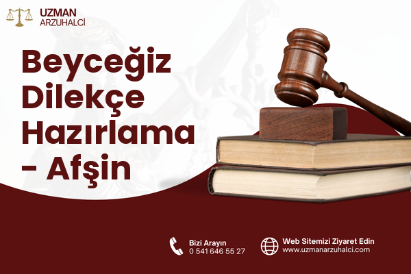 Beyceğiz Dilekçe Hazırlama - Afşin