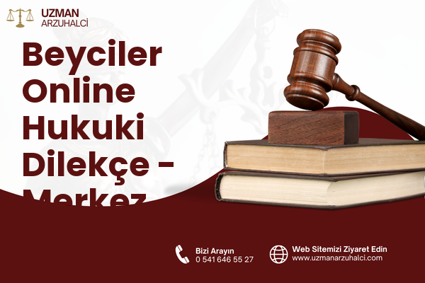 Beyciler Online Hukuki Dilekçe - Merkez