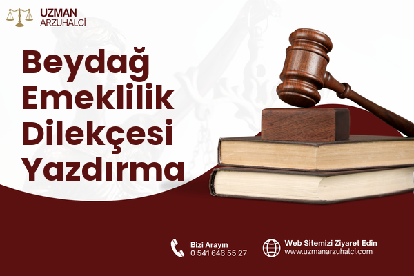 Beydağ Emeklilik Dilekçesi Yazdırma