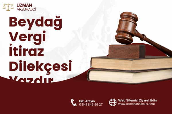 Beydağ Vergi İtiraz Dilekçesi Yazdır