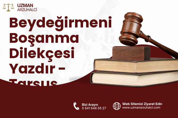 Beydeğirmeni Boşanma Dilekçesi Yazdır - Tarsus
