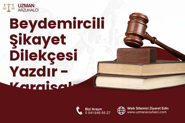 Beydemircili Şikayet Dilekçesi Yazdır - Karaisalı