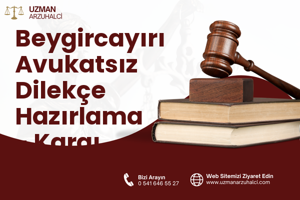 Beygircayırı Avukatsız Dilekçe Hazırlama - Kargı