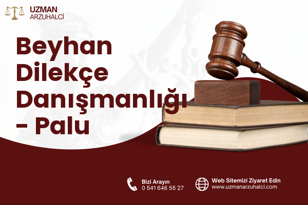 Beyhan Dilekçe Danışmanlığı - Palu