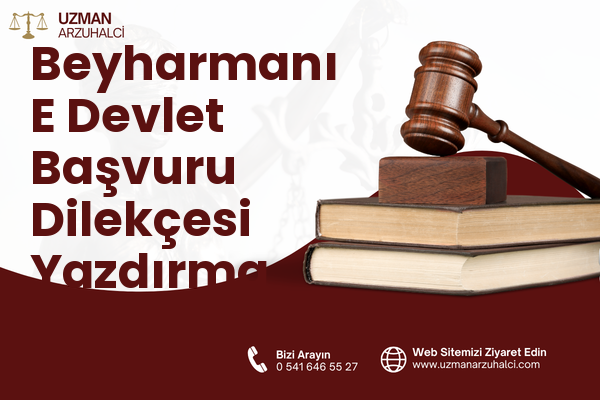 Beyharmanı E Devlet Başvuru Dilekçesi Yazdırma - Sarıgöl