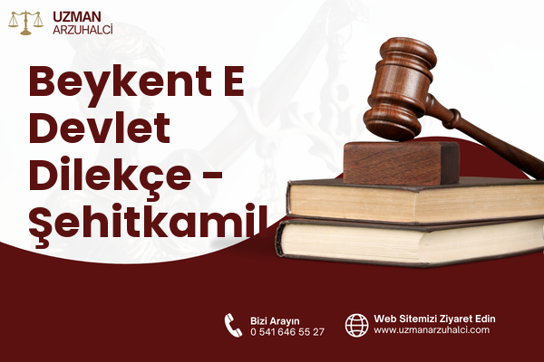 Beykent E Devlet Dilekçe - Şehitkamil