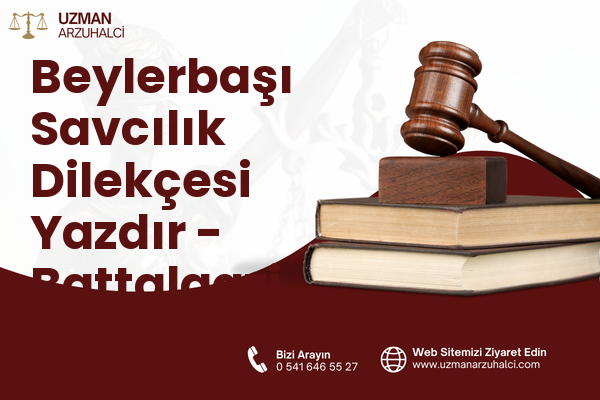 Beylerbaşı Savcılık Dilekçesi Yazdır - Battalgazi