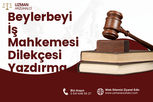 Beylerbeyi İş Mahkemesi Dilekçesi Yazdırma - Üsküdar