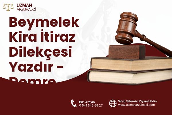 Beymelek Kira İtiraz Dilekçesi Yazdır - Demre