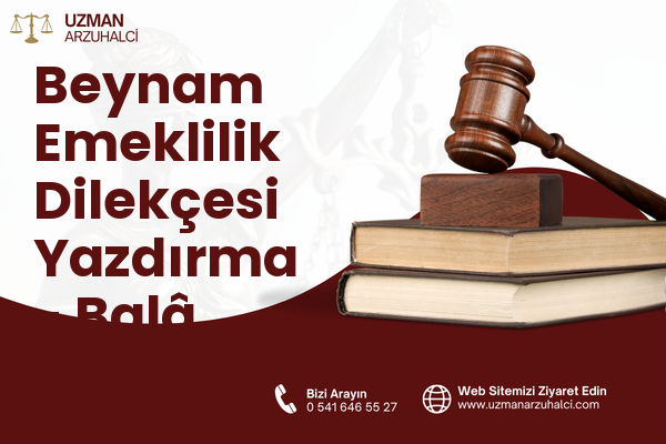 Beynam Emeklilik Dilekçesi Yazdırma - Balâ