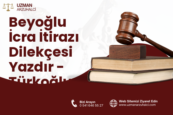 Beyoğlu İcra İtirazı Dilekçesi Yazdır - Türkoğlu