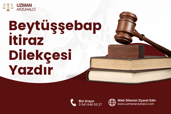 Beytüşşebap İtiraz Dilekçesi Yazdır