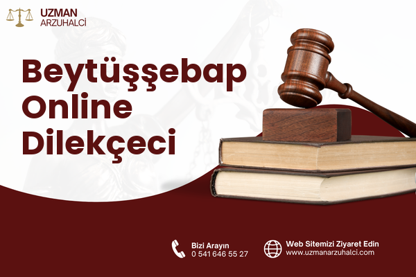 Beytüşşebap Online Dilekçeci