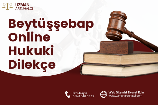 Beytüşşebap Online Hukuki Dilekçe