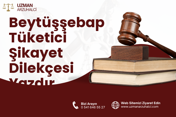 Beytüşşebap Tüketici Şikayet Dilekçesi Yazdır