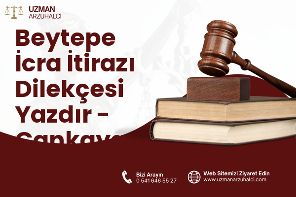 Beytepe İcra İtirazı Dilekçesi Yazdır - Çankaya