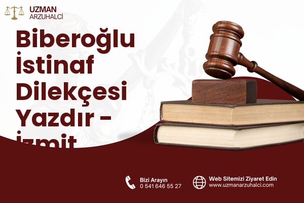 Biberoğlu İstinaf Dilekçesi Yazdır - İzmit