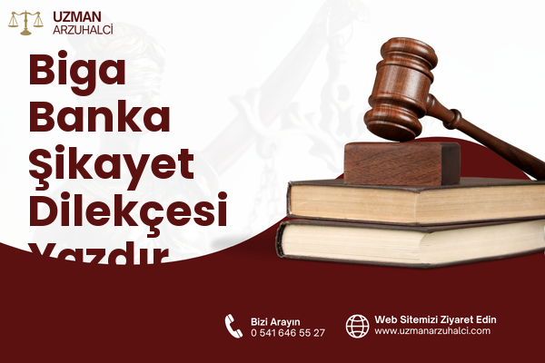 Biga Banka Şikayet Dilekçesi Yazdır