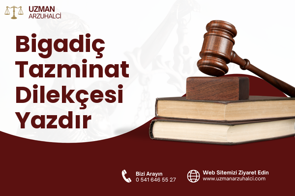 Bigadiç Tazminat Dilekçesi Yazdır