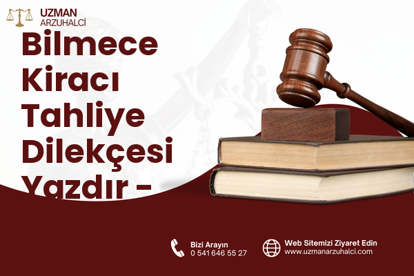Bilmece Kiracı Tahliye Dilekçesi Yazdır - İlkadım