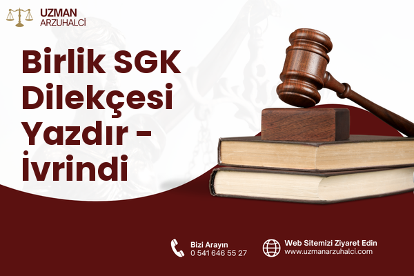 Birlik SGK Dilekçesi Yazdır - İvrindi