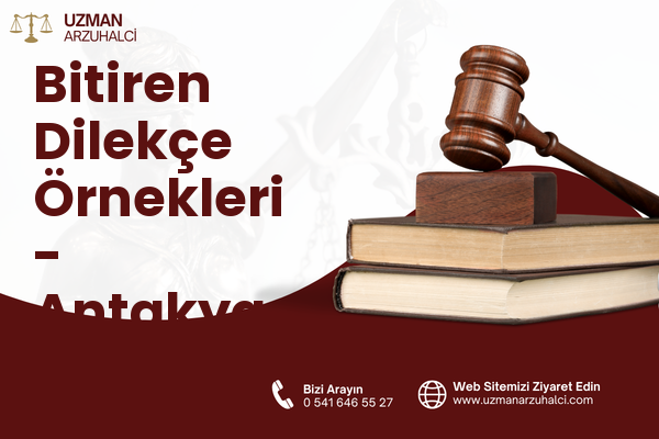 Bitiren Dilekçe Örnekleri - Antakya