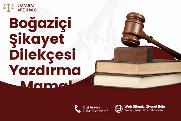 Boğaziçi Şikayet Dilekçesi Yazdırma - Mamak