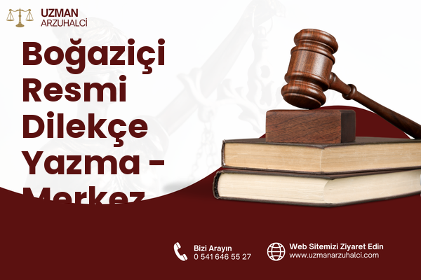 Boğaziçi Resmi Dilekçe Yazma - Merkez
