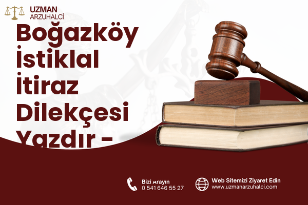 Boğazköy İstiklal İtiraz Dilekçesi Yazdır - Arnavutköy