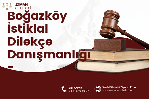 Boğazköy İstiklal Dilekçe Danışmanlığı - Arnavutköy
