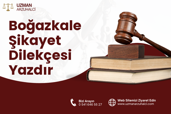 Boğazkale Şikayet Dilekçesi Yazdır