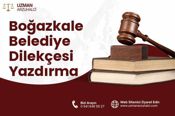 Boğazkale Belediye Dilekçesi Yazdırma