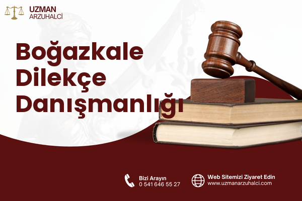 Boğazkale Dilekçe Danışmanlığı