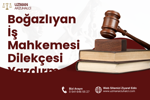 Boğazlıyan İş Mahkemesi Dilekçesi Yazdırma