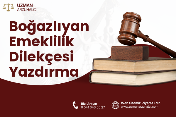 Boğazlıyan Emeklilik Dilekçesi Yazdırma
