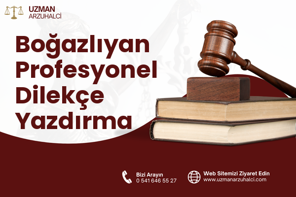 Boğazlıyan Profesyonel Dilekçe Yazdırma