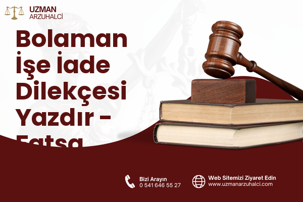 Bolaman İşe İade Dilekçesi Yazdır - Fatsa