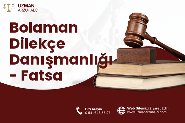 Bolaman Dilekçe Danışmanlığı - Fatsa