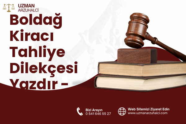 Boldağ Kiracı Tahliye Dilekçesi Yazdır - Finike