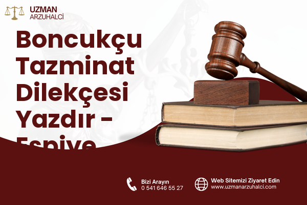 Boncukçu Tazminat Dilekçesi Yazdır - Espiye