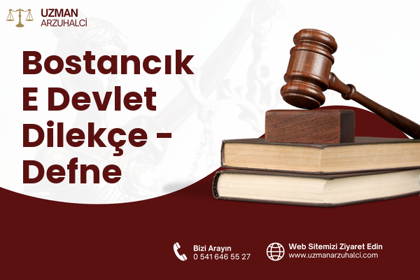 Bostancık E Devlet Dilekçe - Defne