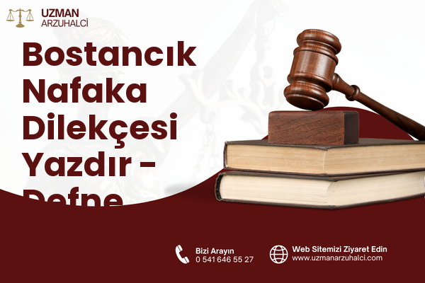 Bostancık Nafaka Dilekçesi Yazdır - Defne