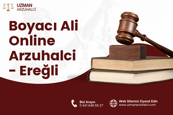 Boyacı Ali Online Arzuhalci - Ereğli