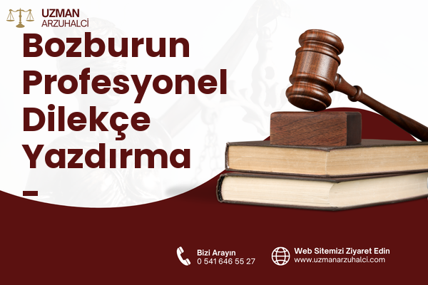 Bozburun Profesyonel Dilekçe Yazdırma - Marmaris