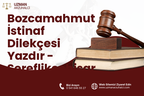 Bozcamahmut İstinaf Dilekçesi Yazdır - Şereflikoçhisar