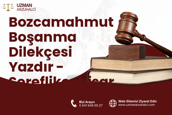 Bozcamahmut Boşanma Dilekçesi Yazdır - Şereflikoçhisar