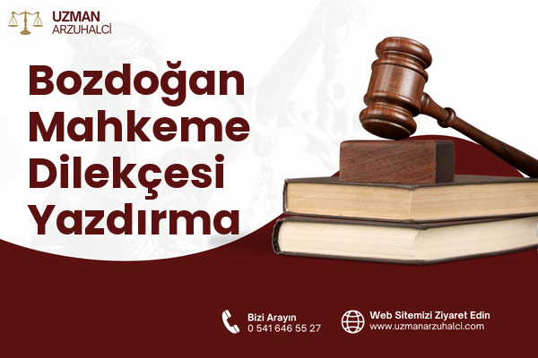 Bozdoğan Mahkeme Dilekçesi Yazdırma
