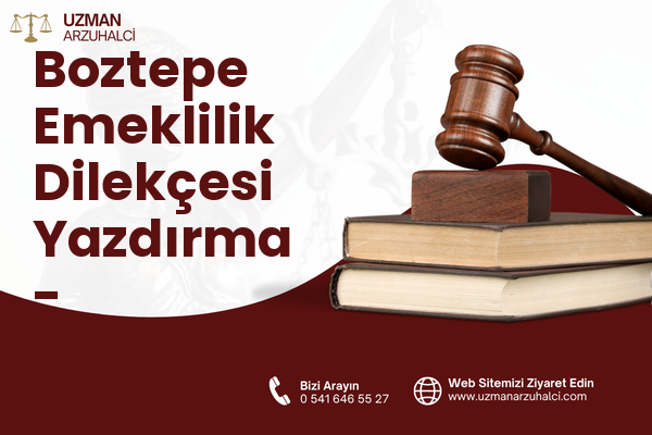 Boztepe Emeklilik Dilekçesi Yazdırma - Çankaya